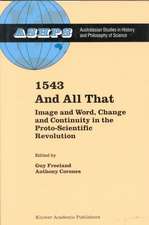 1543 and All That: Image and Word, Change and Continuity in the Proto-Scientific Revolution