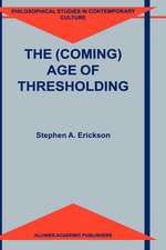 The (Coming) Age of Thresholding