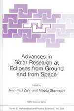 Advances in Solar Research at Eclipses from Ground and from Space: Proceedings of the NATO Advanced Study Institute on Advances in Solar Research at Eclipses from Ground and from Space Bucharest, Romania 9–20 August, 1999