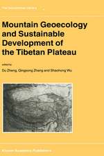 Mountain Geoecology and Sustainable Development of the Tibetan Plateau