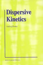 Dispersive Kinetics