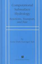 Computational Subsurface Hydrology: Reactions, Transport, and Fate