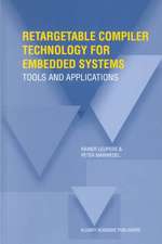 Retargetable Compiler Technology for Embedded Systems: Tools and Applications