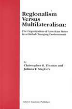 Regionalism Versus Multilateralism: The Organization of American States in a Global Changing Environment