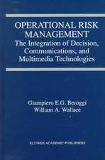 Operational Risk Management: The Integration of Decision, Communications, and Multimedia Technologies