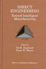 Direct Engineering: Toward Intelligent Manufacturing: Toward Intelligent Manufacturing