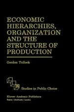 Economic Hierarchies, Organization and the Structure of Production