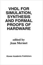 VHDL for Simulation, Synthesis and Formal Proofs of Hardware