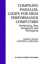 Compiling Parallel Loops for High Performance Computers: Partitioning, Data Assignment and Remapping