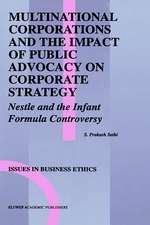 Multinational Corporations and the Impact of Public Advocacy on Corporate Strategy: Nestle and the Infant Formula Controversy