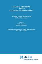 Making Decisions About Liability And Insurance: A Special Issue of the Journal of Risk and Uncertainty