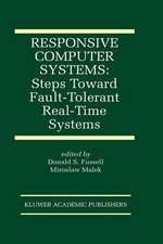 Responsive Computer Systems: Steps Toward Fault-Tolerant Real-Time Systems