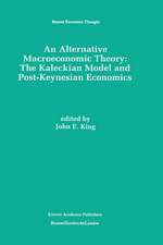 An Alternative Macroeconomic Theory: The Kaleckian Model and Post-Keynesian Economics