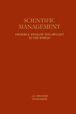 Scientific Management: Frederick Winslow Taylor’s Gift to the World?