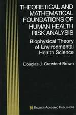 Theoretical and Mathematical Foundations of Human Health Risk Analysis: Biophysical Theory of Environmental Health Science