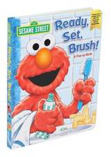 Sesame Street Ready, Set, Brush! a Pop-Up Book