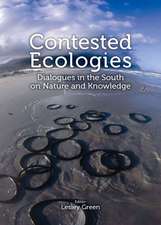 Contested Ecologies: Dialogues in the South on Nature and Knowledge