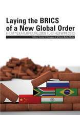 Laying the Brics of a New Global Order. from Yekaterinburg 2009 to Ethekwini 2013