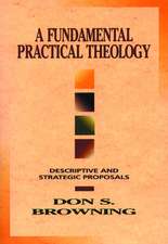 Fundamental Practical Theology: The Apostle's Life, Letters, and Thought