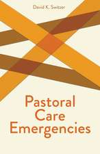 Pastoral Care Emergencies: The Once and Future Challenge for Theology