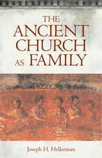 The Ancient Church as Family: The Once and Future Challenge for Theology