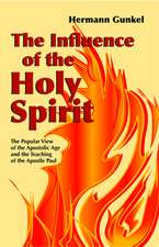 The Influence of the Holy Spirit: The Popular View of the Apostolic Age and the Teaching of the Apostle Paul