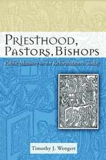 Priesthood, Pastors, Bishops: Public Ministry for the Reformation and Today