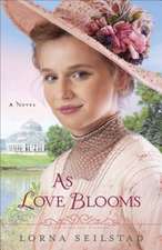 As Love Blooms – A Novel