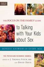 The Focus on the Family® Guide to Talking with Y – Honest Answers for Every Age