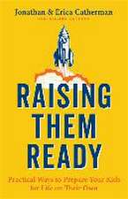 Raising Them Ready – Practical Ways to Prepare Your Kids for Life on Their Own