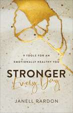 Stronger Every Day – 9 Tools for an Emotionally Healthy You