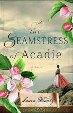 The Seamstress of Acadie – A Novel