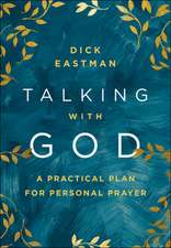 Talking with God – A Practical Plan for Personal Prayer