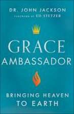 Grace Ambassador – Bringing Heaven to Earth