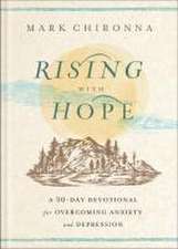 Rising with Hope – A 30–Day Devotional for Overcoming Anxiety and Depression