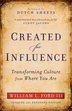 Created for Influence – Transforming Culture from Where You Are