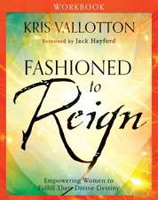 Fashioned to Reign Workbook – Empowering Women to Fulfill Their Divine Destiny