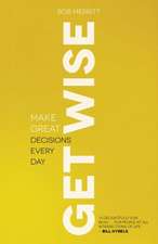 Get Wise – Make Great Decisions Every Day