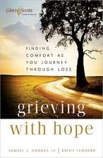 Grieving with Hope – Finding Comfort as You Journey through Loss