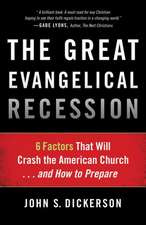 The Great Evangelical Recession – 6 Factors That Will Crash the American Church...and How to Prepare