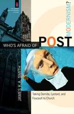 Who`s Afraid of Postmodernism? – Taking Derrida, Lyotard, and Foucault to Church