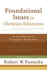 Foundational Issues in Christian Education – An Introduction in Evangelical Perspective