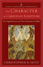 The Character of Christian Scripture – The Significance of a Two–Testament Bible