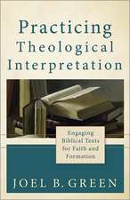 Practicing Theological Interpretation – Engaging Biblical Texts for Faith and Formation