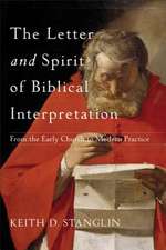 The Letter and Spirit of Biblical Interpretation – From the Early Church to Modern Practice