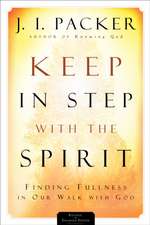 Keep in Step with the Spirit – Finding Fullness in Our Walk with God