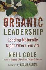 Organic Leadership – Leading Naturally Right Where You Are