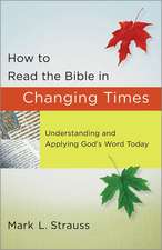 How to Read the Bible in Changing Times – Understanding and Applying God`s Word Today