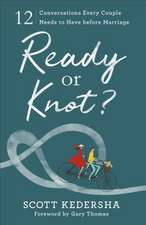 Ready or Knot? – 12 Conversations Every Couple Needs to Have before Marriage