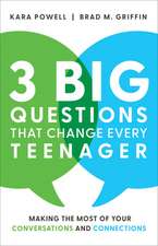 3 Big Questions That Change Every Teenager – Making the Most of Your Conversations and Connections